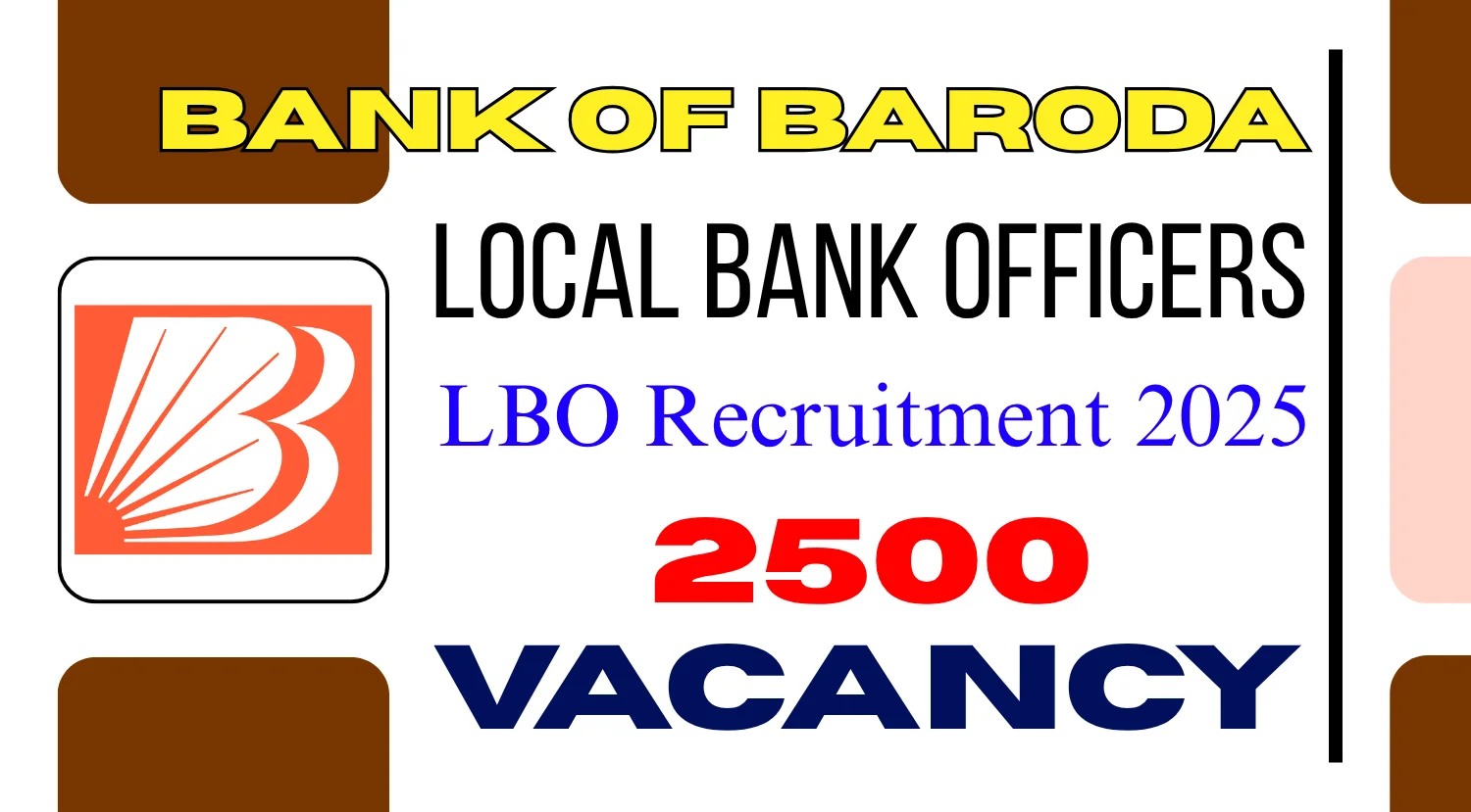 Bank of Baroda Recruitment 2025 (2,500 LBO Posts) - SarkariResultDaily.in