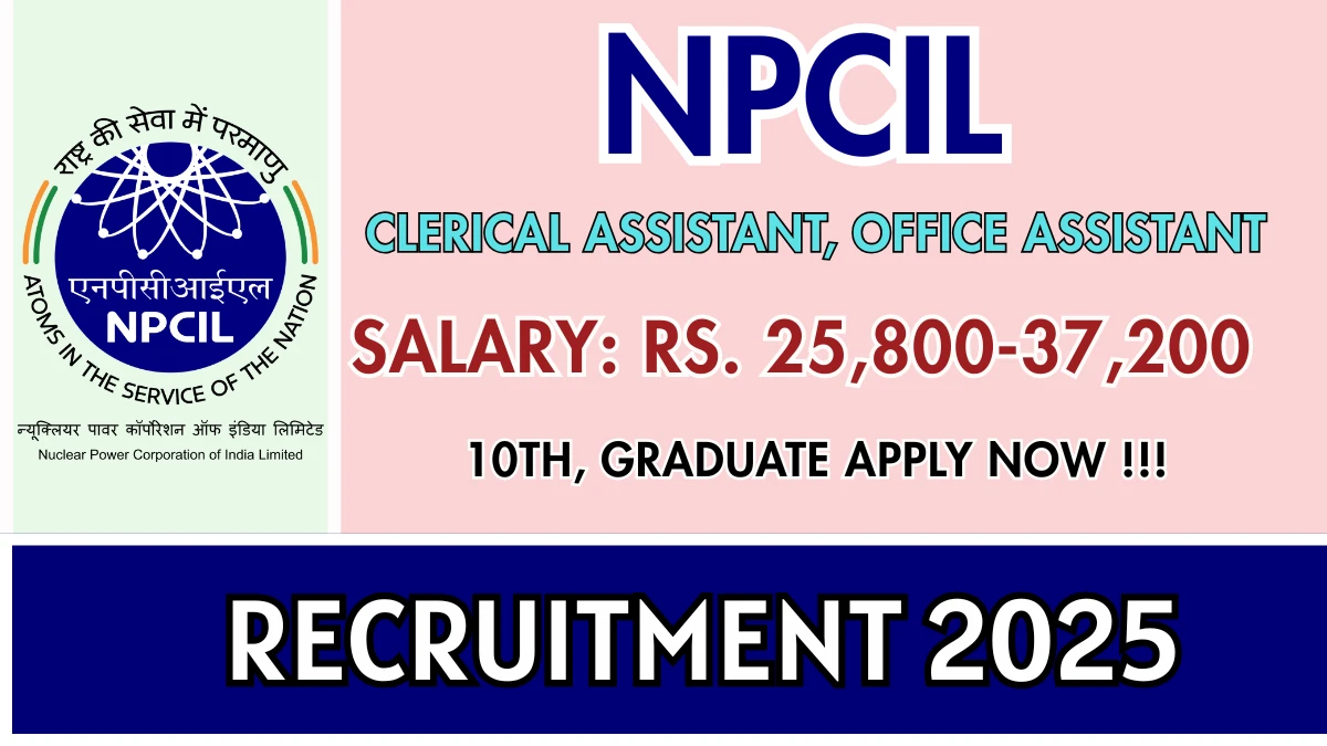 NPCIL Clerical Assistant & Office Assistant Recruitment 2025 - SarkariResultDaily.in
