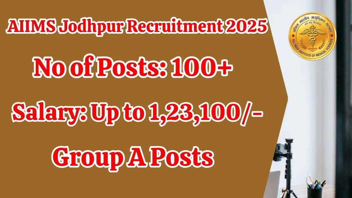 AIIMS Jodhpur Group A Recruitment 2025 (109 Posts Vacancy) 1 AIIMS Jodhpur Group A Recruitment 2025 (109 Posts Vacancy) - SarkariResultDaily.in