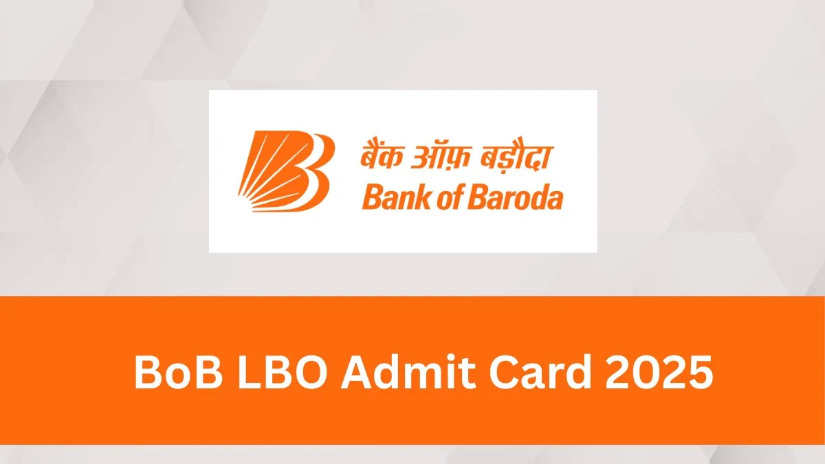 Bank of Baroda LBO Admit Card 2025 - SarkariResultDaily.in