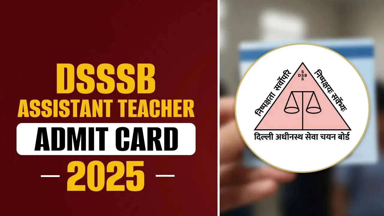 DSSSB Assistant Teacher (Nursery) Admit Card 2025 - SarkariResultDaily.in