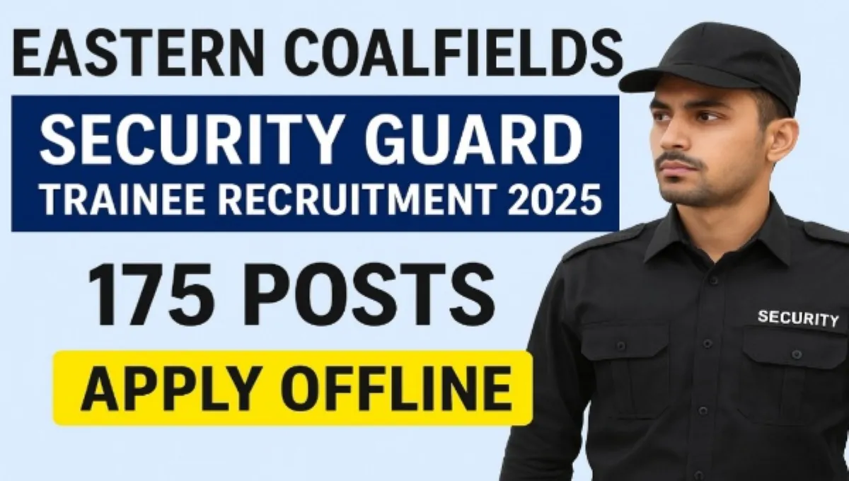 Eastern Coalfields Security Guard Trainee Recruitment 2025 (175 Posts Vacancy) - SarkariResultDaily.in