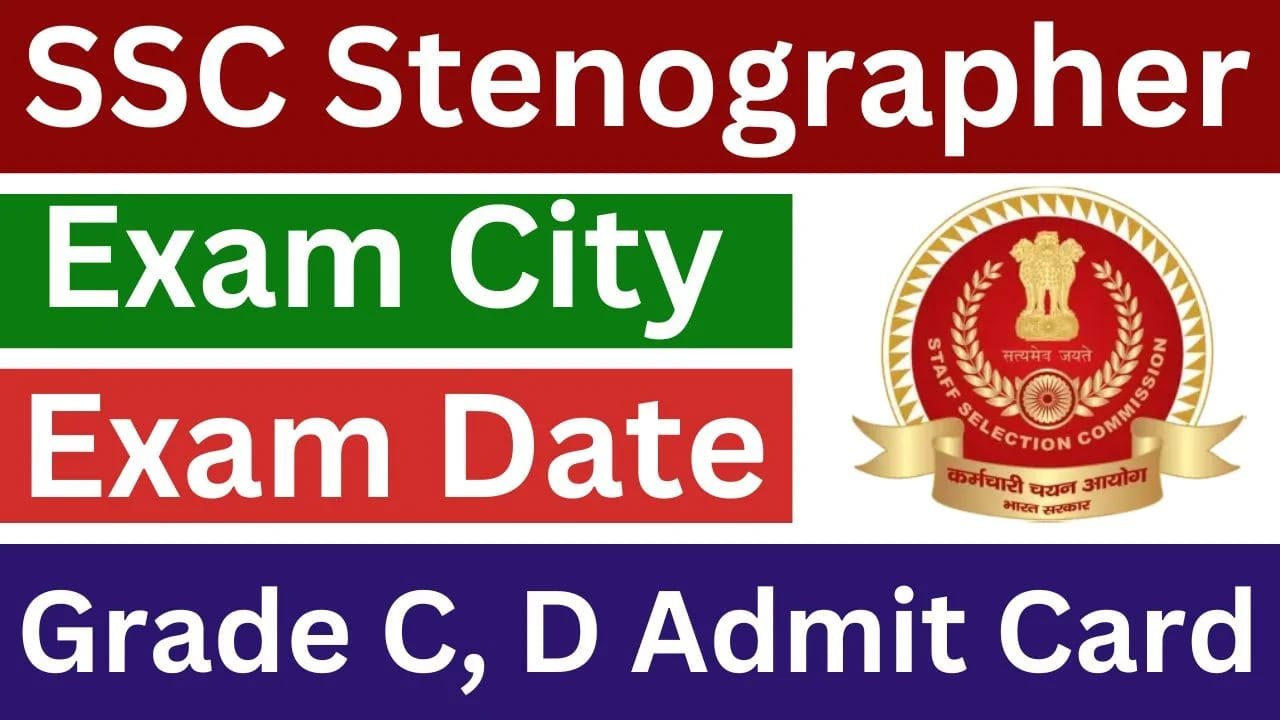 SSC Stenographer Grade C & D Admit Card / Exam Date 2025 - SarkariResultDaily.in