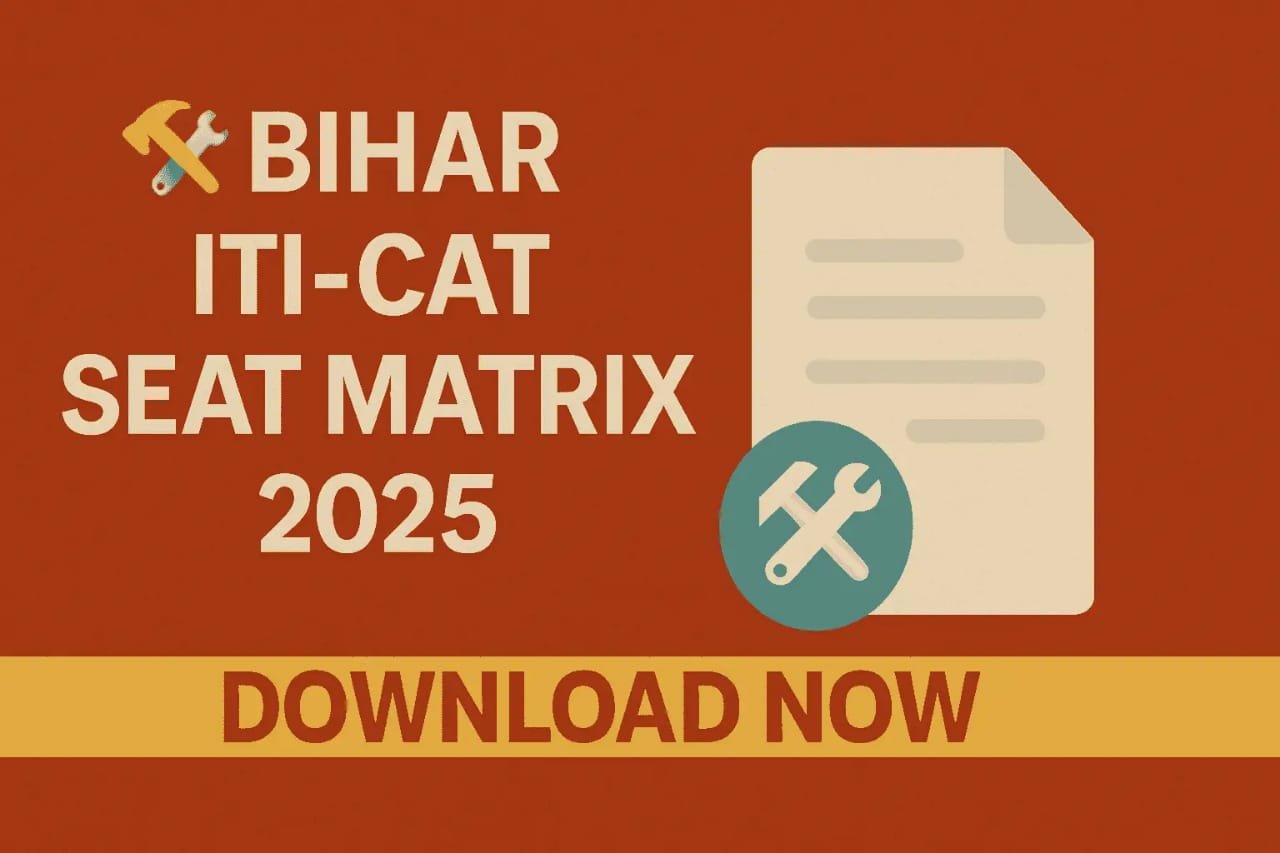 Bihar ITI‑CAT 2025 Seat Matrix & Counselling Schedule - sarkariresultdaily.in