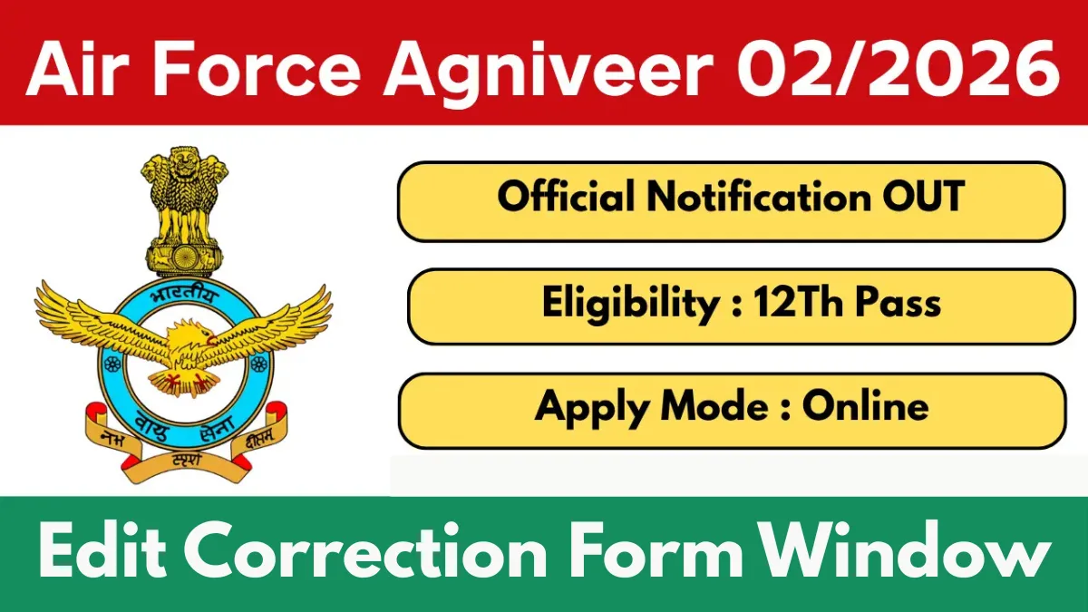 Indian Airforce Agniveer Vayu 02/2026 Application Form Correction Window - SarkariResultDaily.in
