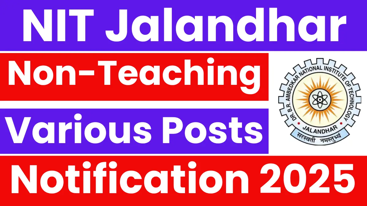 NIT Jalandhar Non-Teaching Recruitment 2025 (58 Posts Vacancy) - SarkariResultDaily.in
