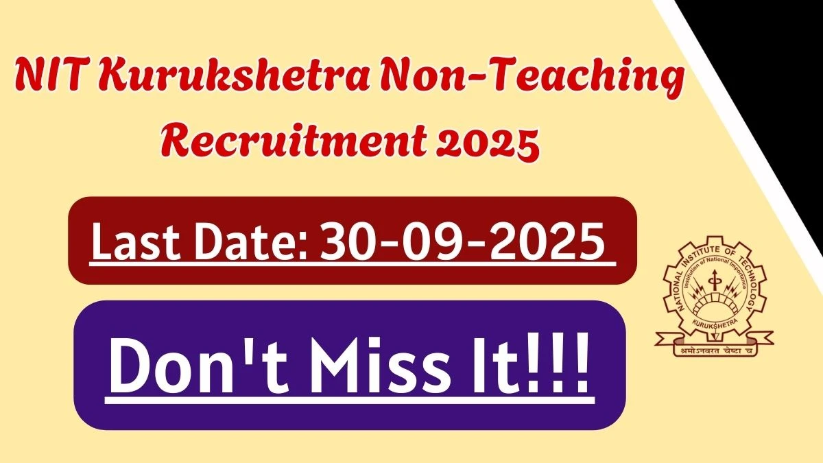 NIT Kurukshetra Non-Teaching Recruitment 2025 -sarkariresultdaily.in