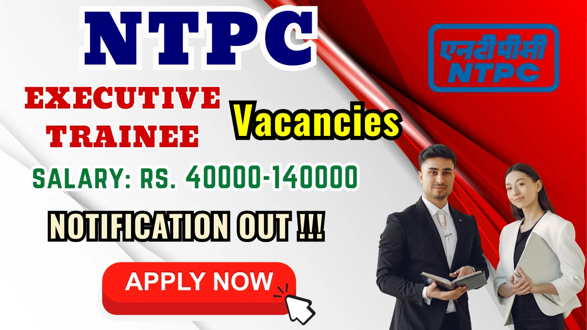 NTPC Executive Trainee Recruitment 2025 (15 Posts Vacancy) -