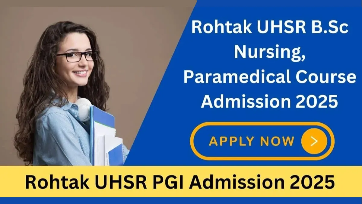 Rohtak UHSR PGI Admission 2025 - SarkariResultDaily.in