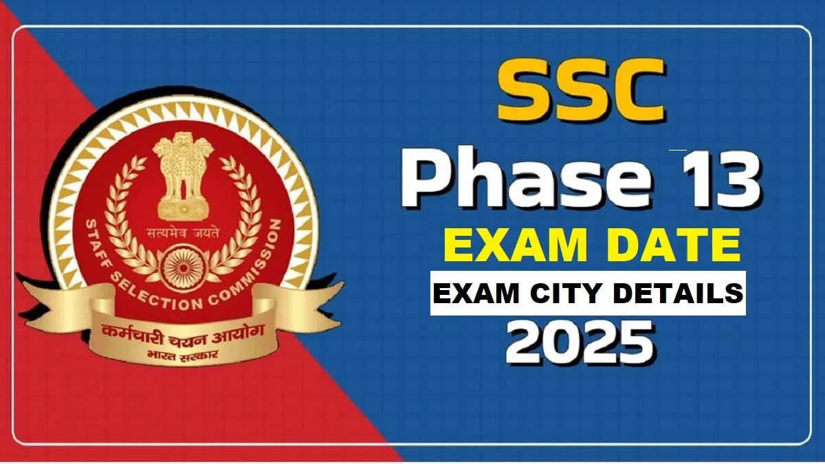 SSC Phase 13 Re-Exam City Details 2025 - SarkariResultDaily.in