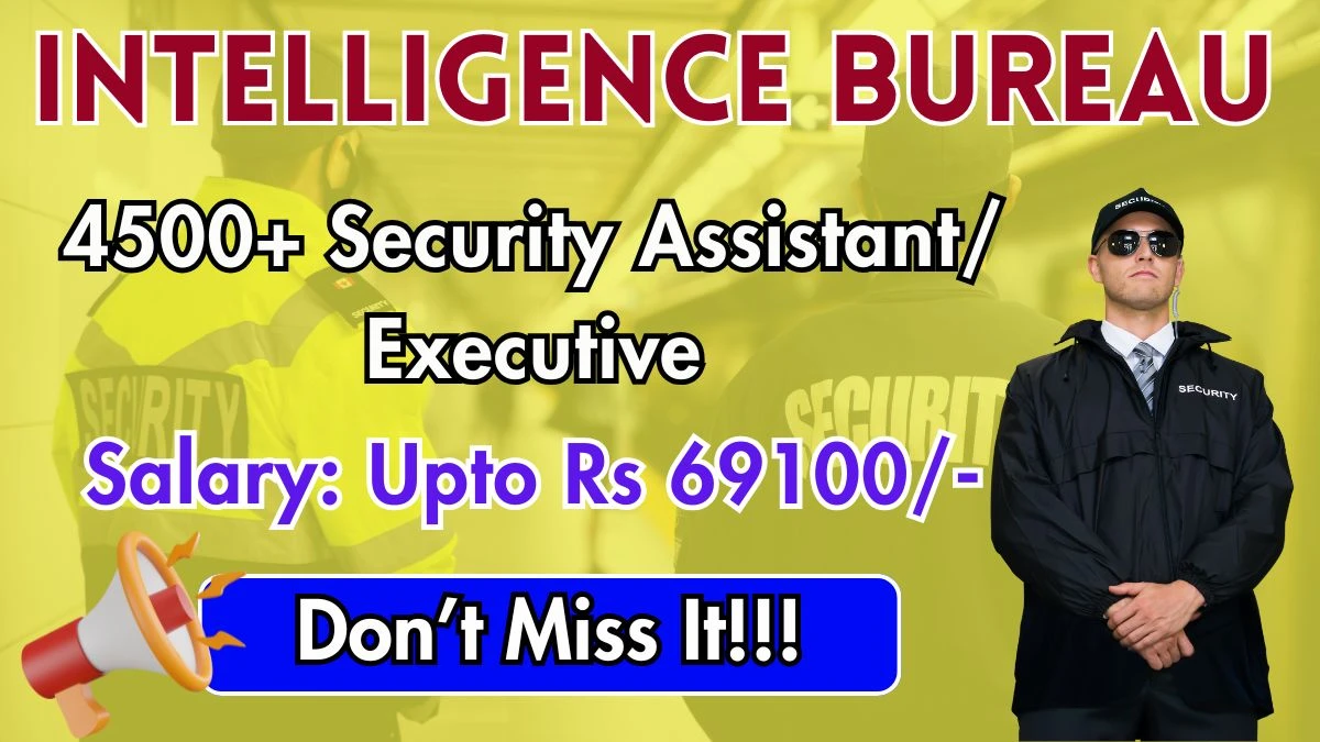 IB Security Assistant Recruitment 2025(4987 Executive Posts) - sarkariresultdaily.in