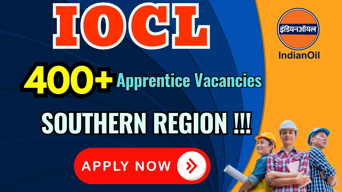 IOCL Apprentice Recruitment 2025 (Apply Online for 475 Apprentice Posts) (Southern Region) - sarkariresultdaily.in
