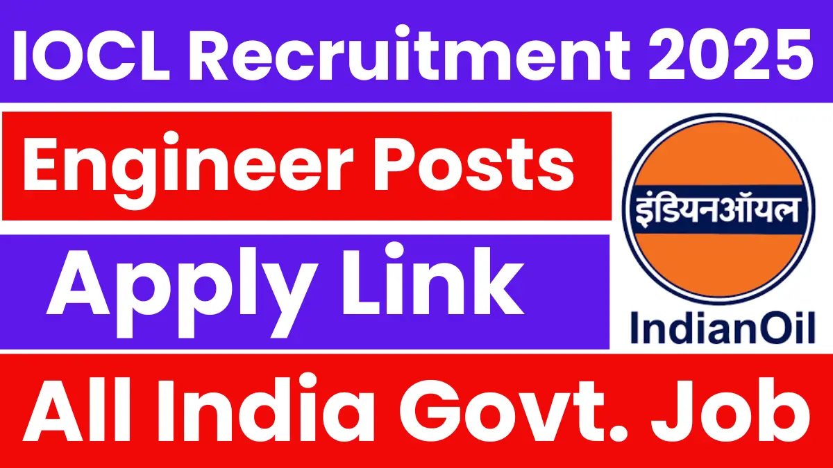IOCL Engineers Officers (Grade - A) Recruitment 2025 - SarkariResultDaily.in