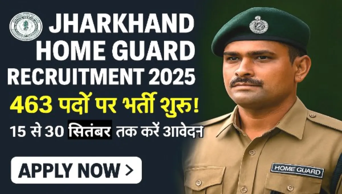 Jharkhand Home Guard Recruitment 2025 (463 Posts Vacancy) - SarkariResultDaily.in