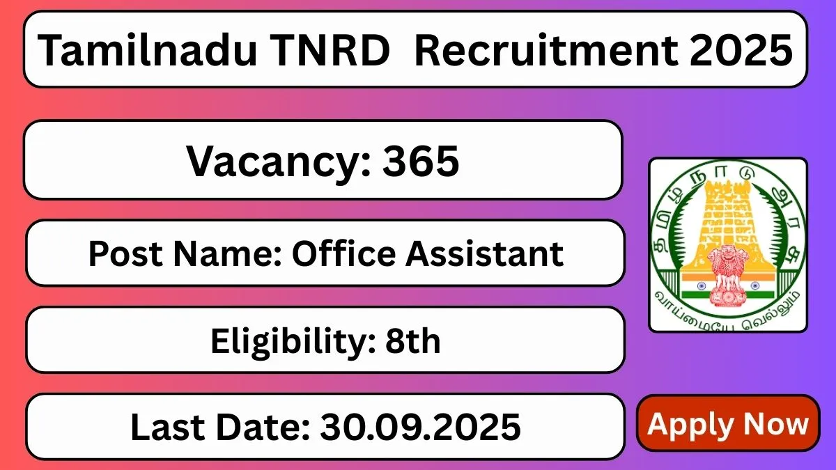 TNRD Recruitment 2025 – Apply Online for 365 Posts (Office Assistant, Record Clerk, Driver & More) - SarkariResultDaily.in