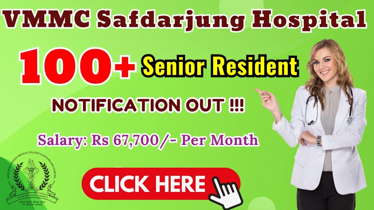 VMMC Safdarjung Hospital Senior Resident Recruitment 2025 (114 Posts Vacancy) - SarkariResultDaily.in